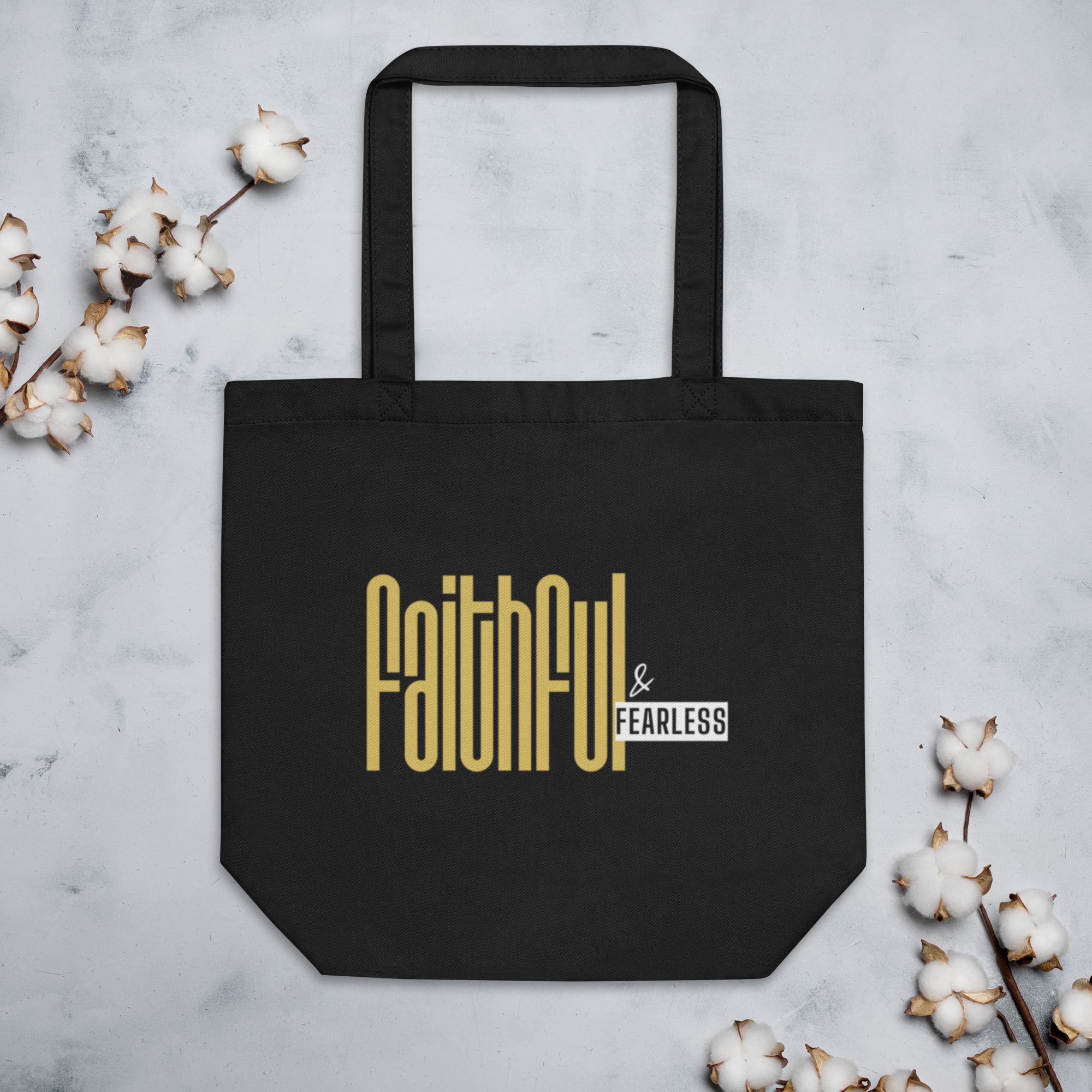 Faithful & Fearless, Organic Cotton Tote Bag